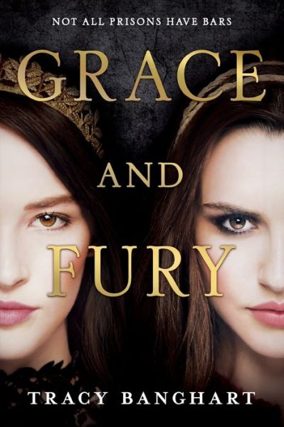 Cover for Tracy Banghart · Grace and Fury - Grace and Fury (Paperback Bog) (2019)