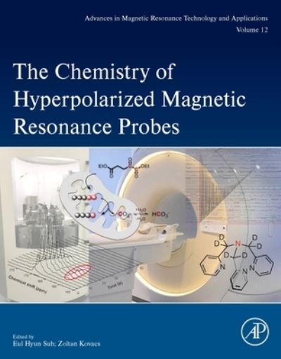 Cover for Eul Hyun Suh · The Chemistry of Hyperpolarized Magnetic Resonance Probes - Advances in Magnetic Resonance Technology and Applications (Paperback Book) (2024)