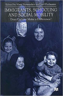 Immigrants, Schooling and Social Mobility: Does Culture make a Difference? (Hardcover Book) (2000)