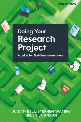 Doing Your Research Project: A Guide for First-time Researchers 8e - Judith Bell - Books - Open University Press - 9780335252428 - July 31, 2024
