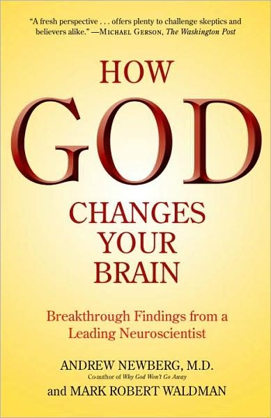 Cover for Newberg, Andrew, M.D. · How God Changes Your Brain: Breakthrough Findings from a Leading Neuroscientist (Pocketbok) (2010)