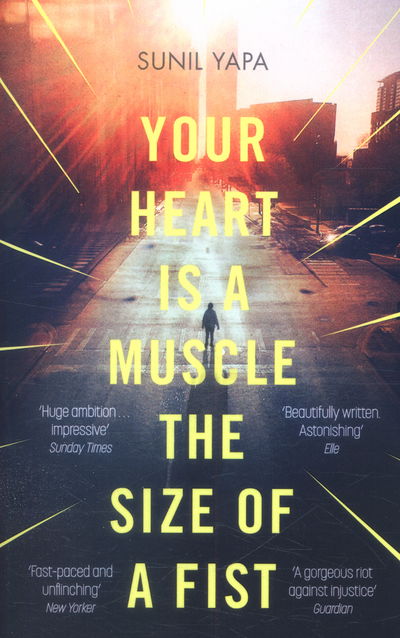 Your Heart is a Muscle the Size of a Fist - Sunil Yapa - Books - Little, Brown Book Group - 9780349141428 - January 12, 2017