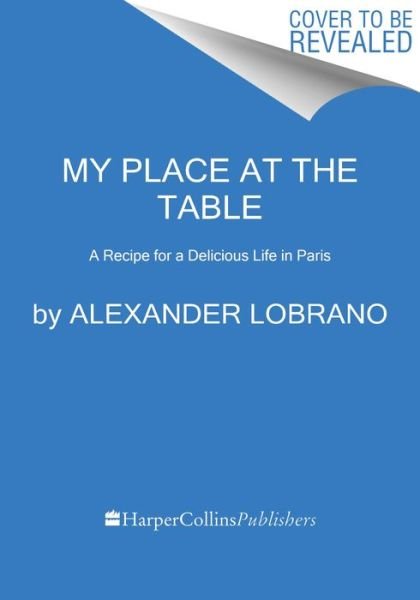 Cover for Lobrano  Alexander · My Place at the Table Pb (Paperback Book) (2024)