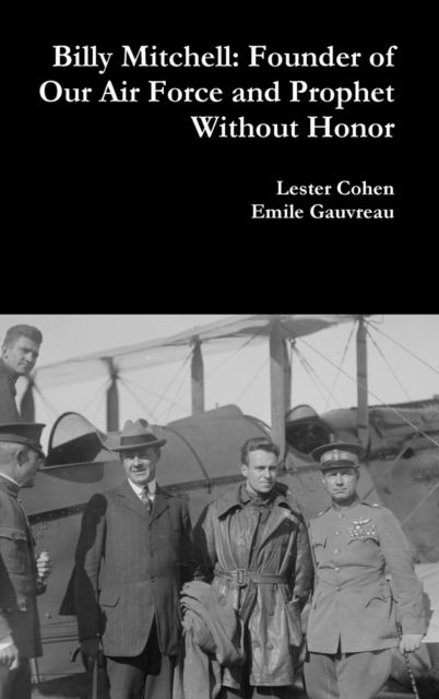 Cover for Lester Cohen · Billy Mitchell Founder of Our Air Force and Prophet Without Honor (Hardcover Book) (2019)