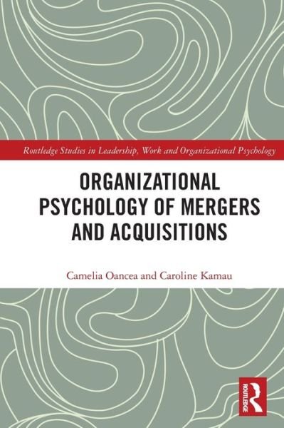 Cover for Oancea, Camelia (Birkbeck, University of London, UK) · Organizational Psychology of Mergers and Acquisitions - Routledge Studies in Leadership, Work and Organizational Psychology (Taschenbuch) (2022)