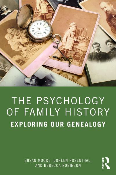 Cover for Moore, Susan (Swinburne University of Technology) · The Psychology of Family History: Exploring Our Genealogy (Paperback Book) (2020)