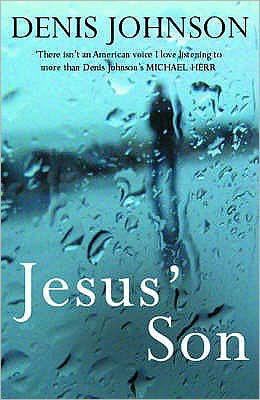 Jesus' Son - Denis Johnson - Books - Methuen Publishing Ltd - 9780413772428 - May 20, 2004