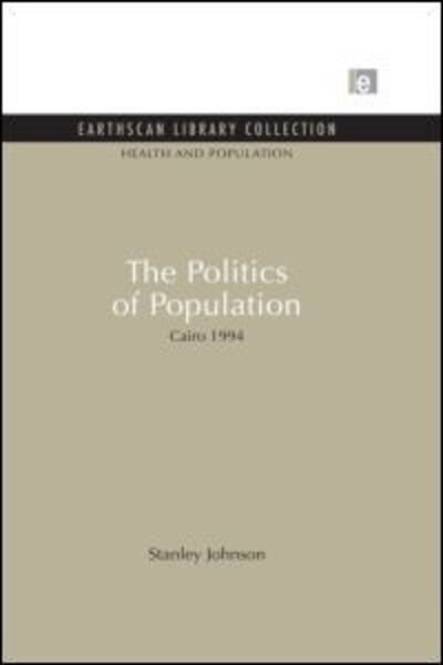 Cover for Stanley Johnson · The Politics of Population: Cairo 1994 - Health and Population Set (Paperback Book) (2013)