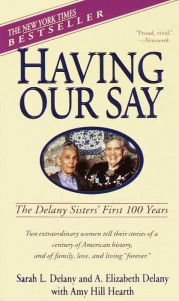 Cover for Amy Hill Hearth · Having Our Say: the Delany Sisters' First 100 Years (Paperback Book) (1994)
