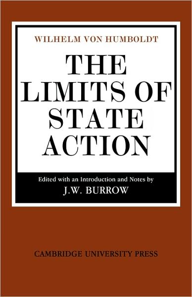 The Limits of State Action - Cambridge Studies in the History and Theory of Politics - Wilhelm von Humboldt - Libros - Cambridge University Press - 9780521103428 - 11 de diciembre de 2008