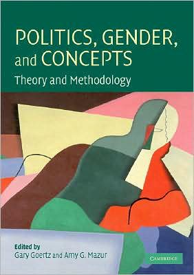 Politics, Gender, and Concepts: Theory and Methodology - Gary Goertz - Books - Cambridge University Press - 9780521723428 - November 13, 2008