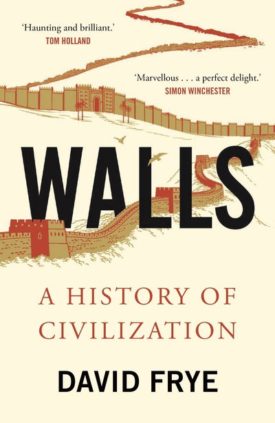 Walls: A History of Civilization - David Frye - Bøger - Faber & Faber - 9780571348428 - 5. september 2019