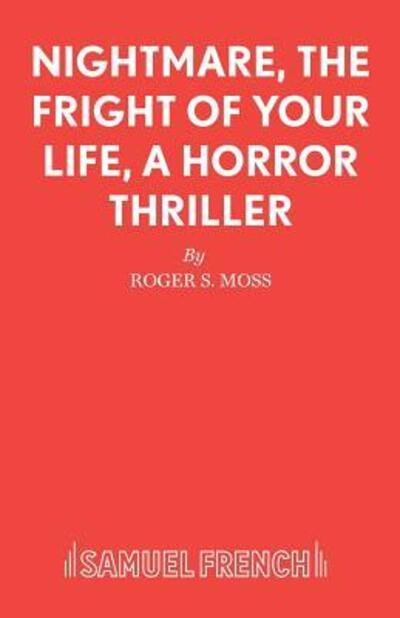 Cover for Roger S. Moss · Nightmare: The Fright of Your Life - Acting Edition S. (Paperback Book) (1993)