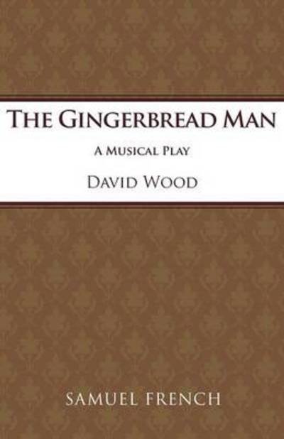 Cover for David Wood · The Gingerbread Man (Libretto) - Acting Edition S. (Taschenbuch) (1977)