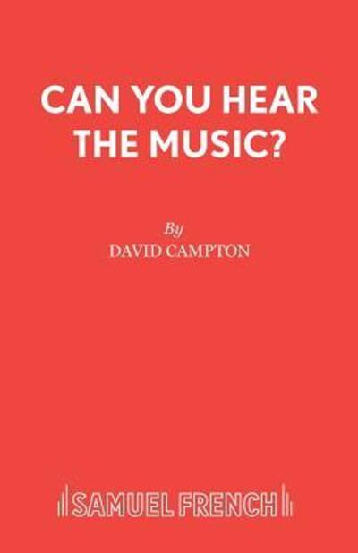 Can You Hear the Music? - Acting Edition S. - David Campton - Książki - Samuel French Ltd - 9780573120428 - 1 listopada 1988