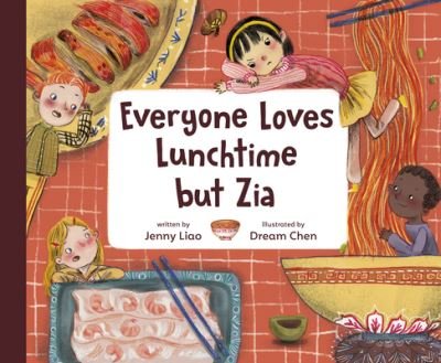 Cover for Jenny Liao · Everyone Loves Lunchtime but Zia (Hardcover Book) (2023)