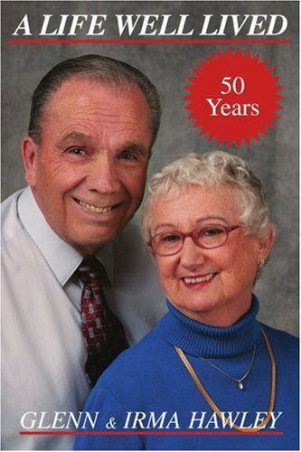 Cover for Kim Hawley · A Life Well Lived: Glenn and Irma Hawley (Pocketbok) (2005)