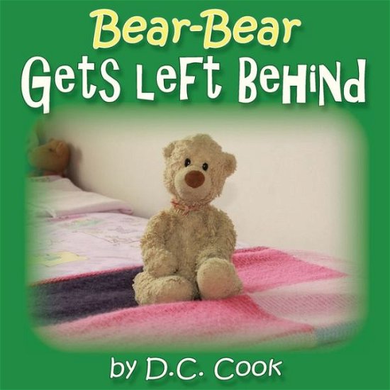 Cover for D C Cook · Bear-Bear Gets Left Behind (Paperback Book) (2019)