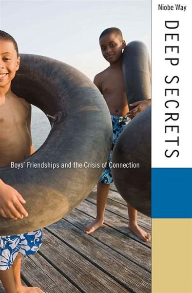 Cover for Niobe Way · Deep Secrets: Boys’ Friendships and the Crisis of Connection (Paperback Bog) (2013)