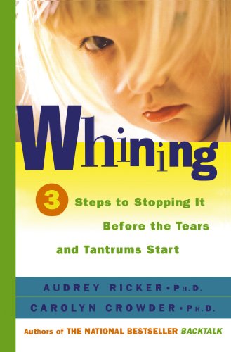 Whining: 3 Steps to Stop It Before the Tears and Tantrums Start - Carolyn Crowder - Books - Touchstone - 9780684857428 - March 14, 2000