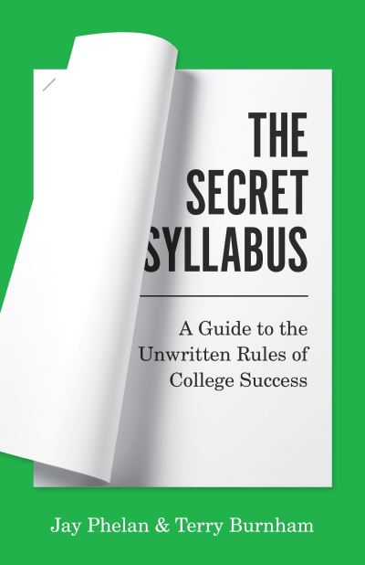 Cover for Jay Phelan · The Secret Syllabus: A Guide to the Unwritten Rules of College Success - Skills for Scholars (Paperback Book) (2022)