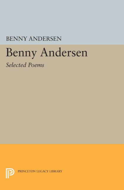 Cover for Benny Andersen · Benny Andersen: Selected Poems - Princeton Legacy Library (Paperback Bog) [size S] (2015)