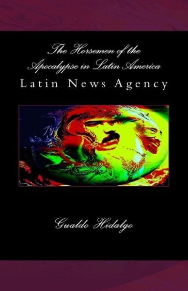 Cover for Gualdo Hidalgo · The Horsemen of the Apocalypse in Latin America (Paperback Book) (2015)