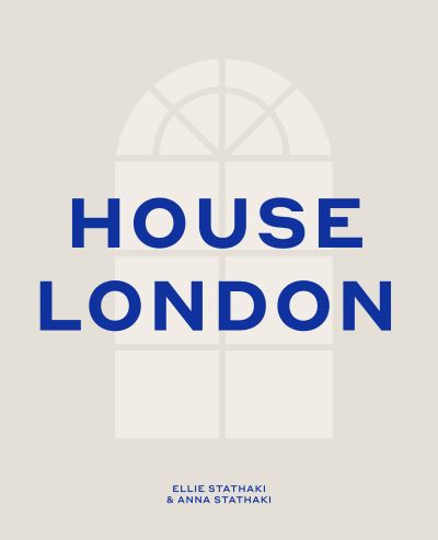 Cover for Ellie Stathaki · House London (Hardcover Book) (2022)