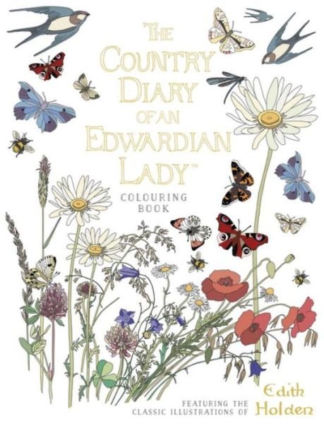 The Country Diary of an Edwardian Lady Colouring Book - Edith Holden - Kirjat - Penguin Books Ltd - 9780718185428 - torstai 5. tammikuuta 2017