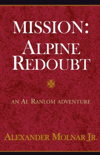 Mission: Alpine Redoubt - Alexander Molnar Jr - Bücher - Xlibris - 9780738802428 - 19. Juli 1998