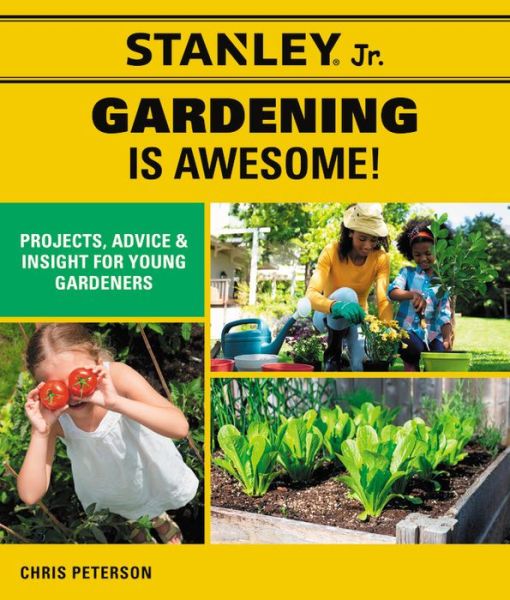 Cover for STANLEY (R) Jr. · Stanley Jr. Gardening is Awesome!: Projects, Advice, and Insight for Young Gardeners - STANLEY (R) Jr. (Paperback Book) (2021)