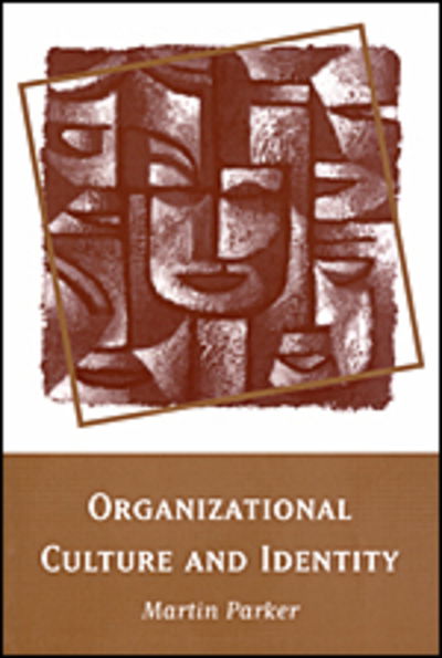 Cover for Martin Parker · Organizational Culture and Identity: Unity and Division at Work (Hardcover Book) (1999)