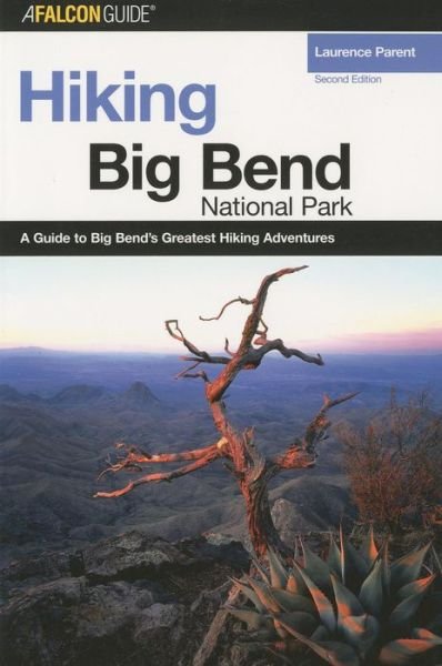 Cover for Laurence Parent · Hiking Big Bend National Park - Regional Hiking Series (Paperback Bog) [2 Revised edition] (2005)