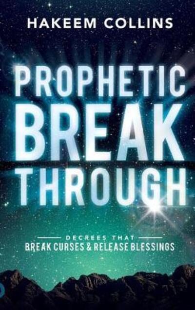 Cover for Hakeem Collins · Prophetic Breakthrough: Decrees that Break Curses and Release Blessings (Hardcover Book) (2017)