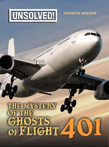 Cover for Kathryn Walker · The Mystery of Ghosts of Flight 401 (Unsolved!) (Hardcover Book) (2008)