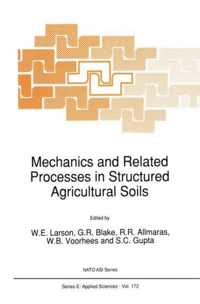 Cover for W E Larson · Mechanics and Related Processes in Structured Agricultural Soils - Nato Science Series E: (Hardcover Book) [1989 edition] (1989)