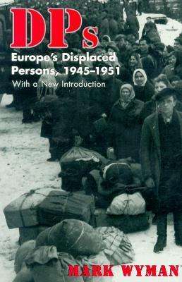 Cover for Mark Wyman · DPs: Europe's Displaced Persons, 1945–51 (Paperback Book) (1998)