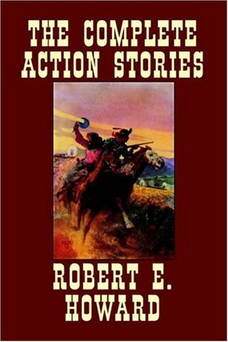 Cover for Robert E. Howard · The Complete Action Stories (Inbunden Bok) (2003)