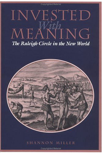 Cover for Shannon Miller · Invested with Meaning: The Raleigh Circle in the New World - New Cultural Studies (Hardcover Book) [First edition] (1998)