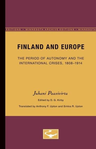 Cover for Juhani Paasivirta · Finland and Europe: The Period of Autonomy and the International Crises, 1808-1914 (Paperback Bog) [Minnesota Archive Editions edition] (1962)