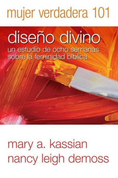 Cover for Nancy Leigh Demoss · Mujer Verdadera 101: Diseño Divino (Paperback Book) [Spanish edition] (2014)