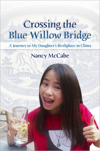 Cover for Nancy McCabe · Crossing the Blue Willow Bridge: A Journey to My Daughter's Birthplace in China (Paperback Book) [2nd Ed. edition] (2011)