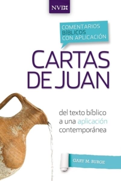 Cover for Gary M Burge · Comentario Biblico Con Aplicacion NVI Cartas de Juan: del Texto Biblico a Una Aplicacion Contemporanea - Comentarios Biblicos Con Aplicacion NVI (Pocketbok) (2021)
