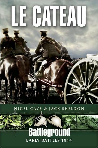 Cover for Nigel Cave · Le Cateau - Battleground Europe (Paperback Book) (2008)