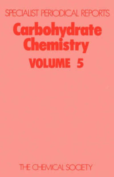 Cover for Royal Society of Chemistry · Carbohydrate Chemistry Volume 5 (Hardcover Book) (1972)