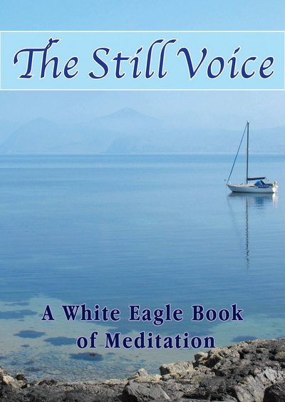 Cover for White Eagle · The Still Voice: A White Eagle Book of Meditation (Paperback Bog) [New edition] (2016)