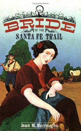 Cover for Jean M Burroughs · Bride of the Santa Fe Trail (Paperback Book) [1st edition] (2016)