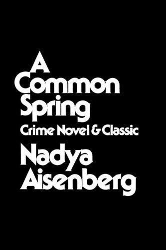 Cover for Aisenberg · Common Spring Crime Novel: Crime Novel and Classic (Pocketbok) (1980)