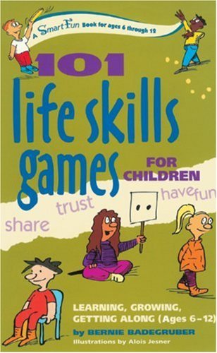 Cover for Bernie Badegruber · 101 Life Skills Games for Children: Learning, Growing, Getting Along (Ages 6-12) (Spiral Book) (2005)
