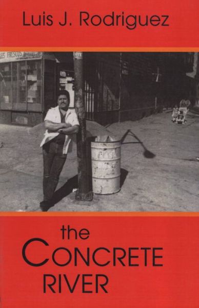 Cover for Luis J. Rodriguez · The Concrete River: Poems (Paperback Book) [1st edition] (1995)